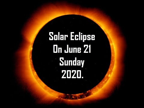 Solar Eclipse On June 21 Sunday, 2020 | Safety Tips.
