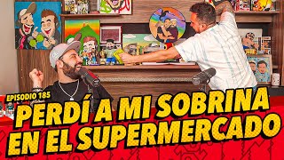 La Cotorrisa | Episodio 185 | Perdí a mi sobrina en el supermercado