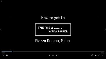 How to get to the View by Makr Shakr rooftop - Piazza Duomo, Milan (ITALY)?