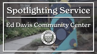 Spotlighting Service: Ed Davis Community Center