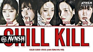 RED VELVET (레드벨벳) - 'CHILL KILL' Color Coded Lyrics (Han/Rom…