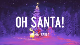 Mariah Carey - Oh Santa! (feat. Ariana Grande \& Jennifer Hudson) (Lyrics)