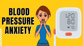 Blood Pressure Anxiety