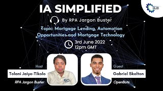 #1 IA Simplified (Full): Mortgage Lending, Automation Opportunities and Mortgage Technology