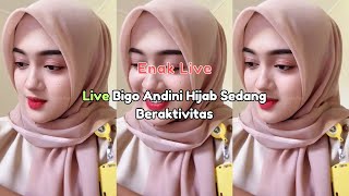 Live Bigo Andini Hijab Sedang Beraktivitas