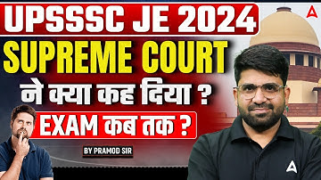 UPSSSC JE 2024 | Supreme Court Latest Update | Exam Date Out Soon? | Big News Explained