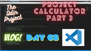 The Odin Project VLOG | Day 63 CODING For BEGINNERS | JavaScript Project Calculator Part 3