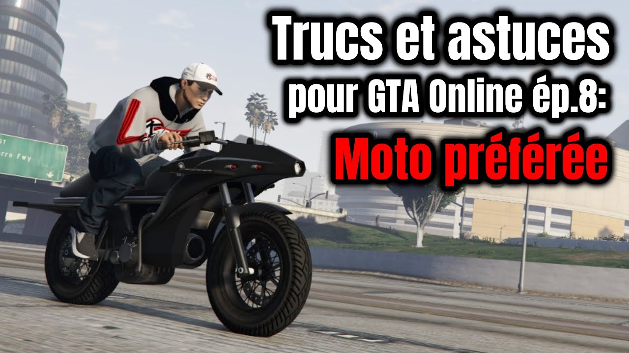 Trucs et astuces pour GTA Online ép.8: Moto préférée - YouTube