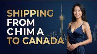 Best Guide to Shipping from China to Canada | Costs, Methods & Transit Times Explained Information