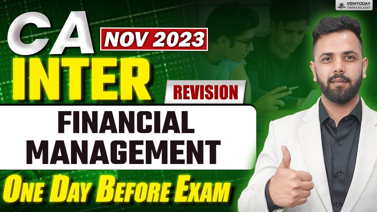 Financial Management Revision for CA Inter Nov 2023 | One Day Before ...