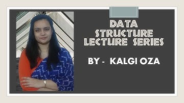 Data Structures - Lecture 14 | Binary Tree & Binary Search Tree | Online Learning | Kalgi Oza