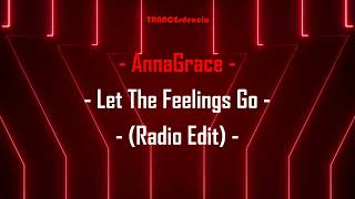 AnnaGrace - Let The Feelings Go (Radio Edit)