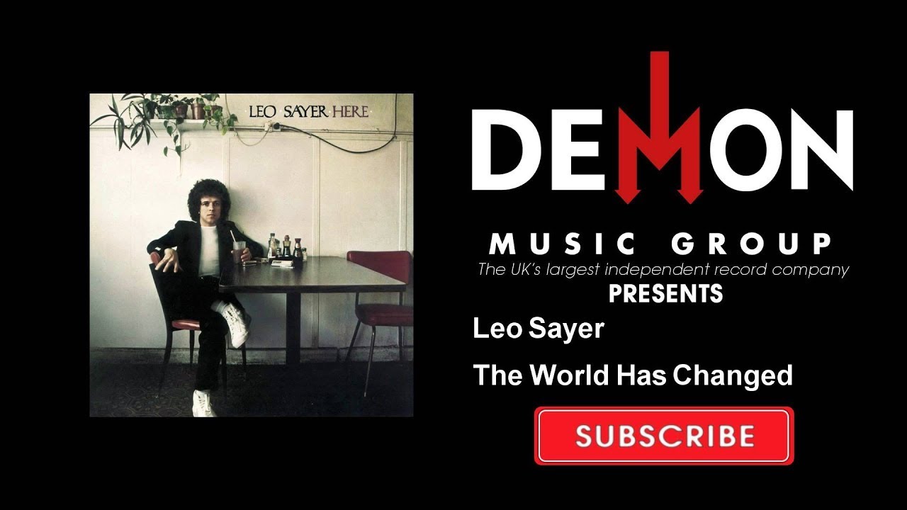 Watch Leo Sayer - The World Has Changed on YouTube Watch Leo Sayer - The World Has Changed on YouTube