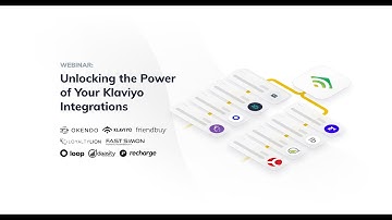 Unlocking the Power of Your Klaviyo Integrations