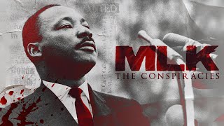 MLK: THE CONSPIRACIES
