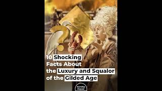 10 Shocking Facts About the Luxury and Squalor of the Gilded Age