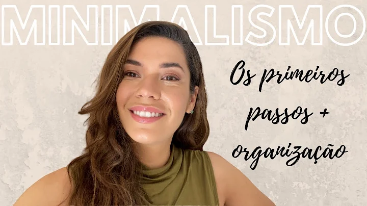 PRIMEIRO PASSO PARA O MINIMALISMO? + ORGANIZAO DO ...