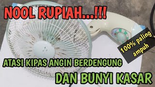 🔴 100% NOL RUPIAH ‼️cara mengatasi kipas angin maspion bunyi berisik dan bedengun bergetar