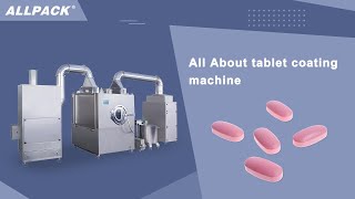 All About tablet coating machine