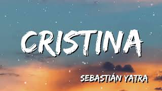 Sebastián Yatra - Cristina ( Letra/Lyrics)