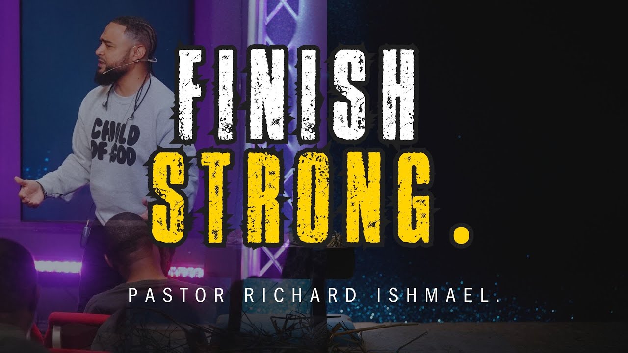 Strong Ridchard Finish strong - RICHARD ISHMAEL - YouTube