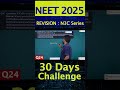 NEET 2025 Revision Q24 D & F block, P Block #neet #30dayschallenge