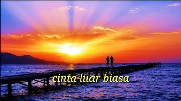 Andmesh kamaleng-cinta luar biasa(lyrics official video)