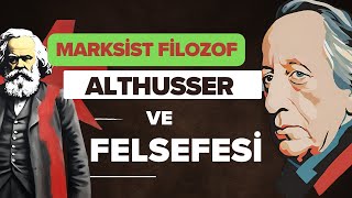 Louis Althusserin Felsefesine Giriş Kısaca Althusserin Felsefesi