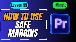 How to Show and Hide Safe Margins in Adobe Premiere Pro - Lesson 55 Adobe Premiere Pro Tutorial
