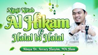 Kitab Alhikam Ibn athaillah hikmah Ke84 U0026 Halal Bi Halal  Abuya Dr Arrazy Hasyim Mahum