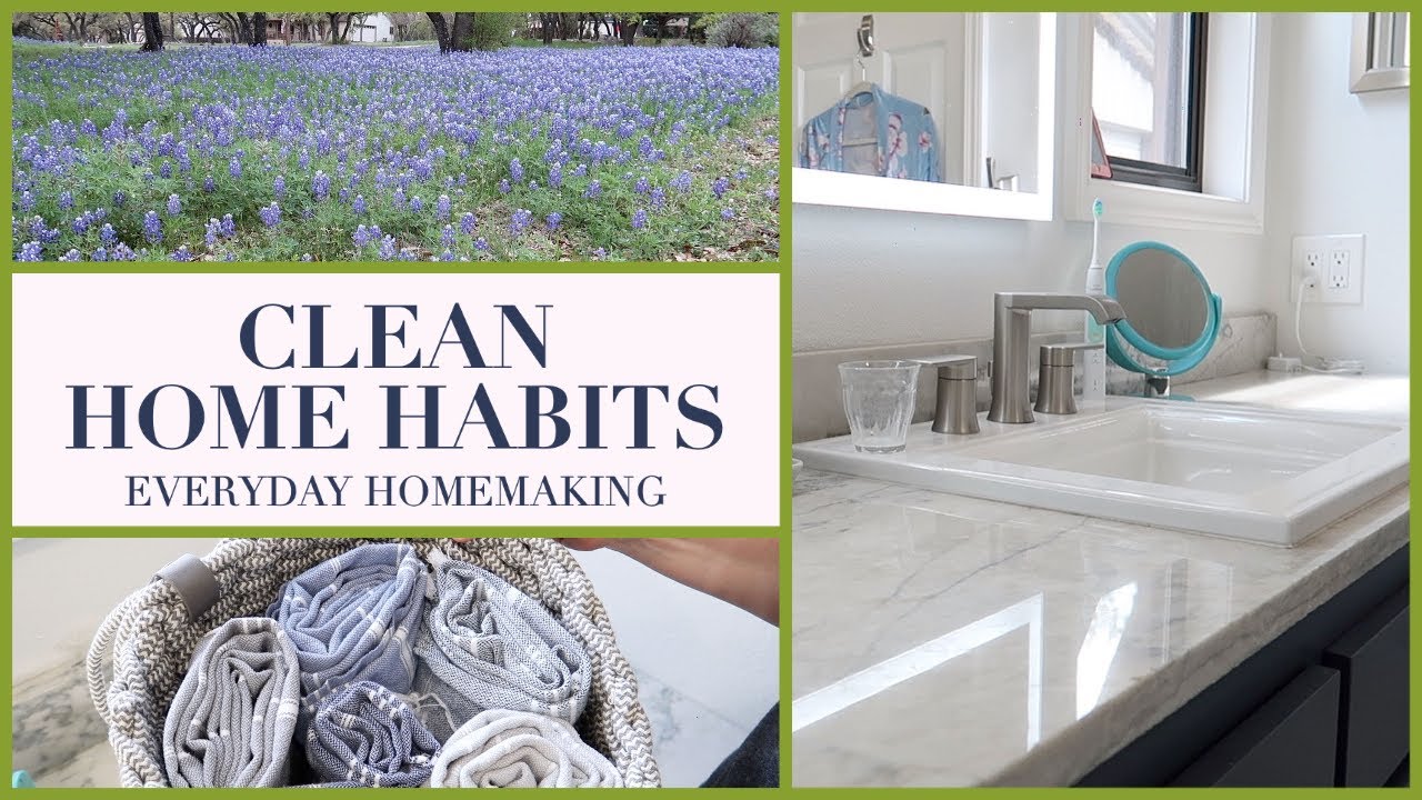 HABITS FOR A CLEAN HOME | Everyday Homemaking Motivation for Spring ...