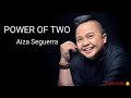 Power Of Two - Aiza Seguerra