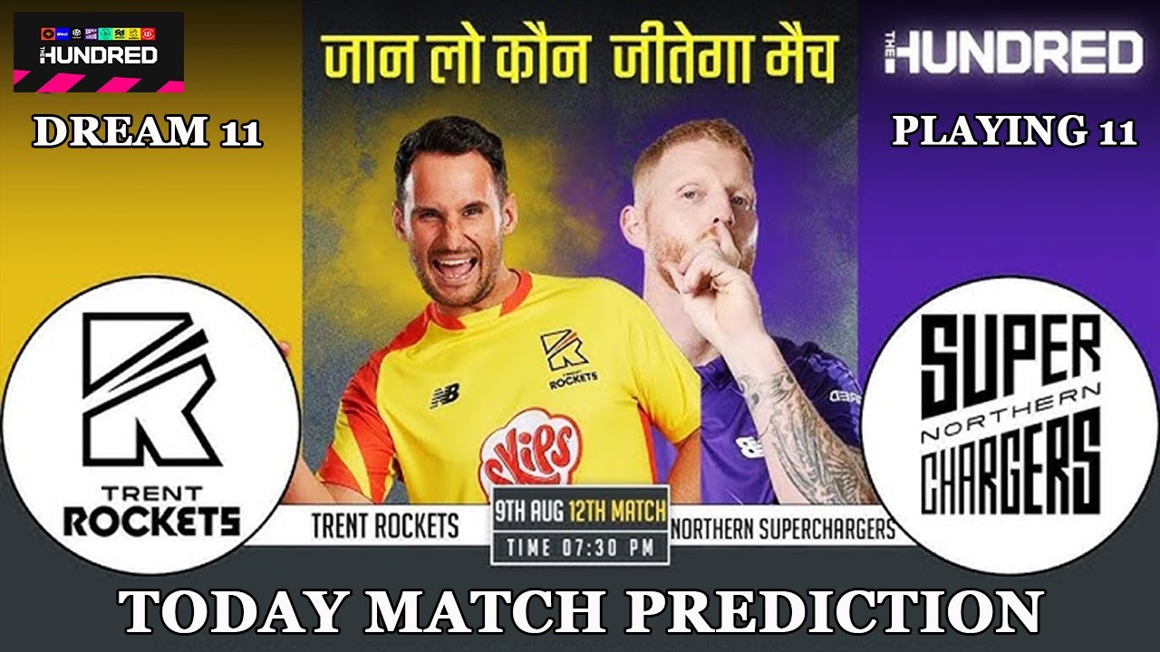 Trent Rockets vs Northern Supercharger 12th match predictions, TRE vs NORS playing 11,TheHundredMens