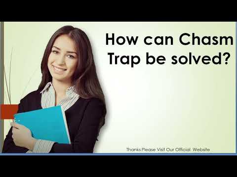 How can Chasm Trap be solved