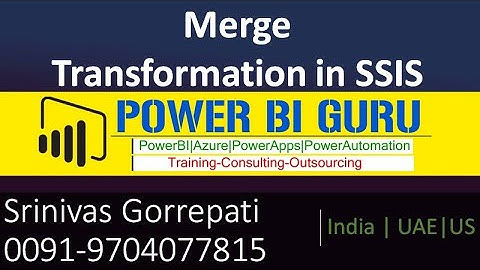 Merge Transformation in SSIS | SSIS Training | MSBI Training by Srinivas Gorrepati
