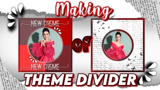 Theme divider & New theme tutorial❥ | ~Siddhi's Creation 🦋