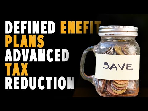 Advanced Tax Reduction Strategy Use Defined Benefit Plans | Neil Jesani, CFP