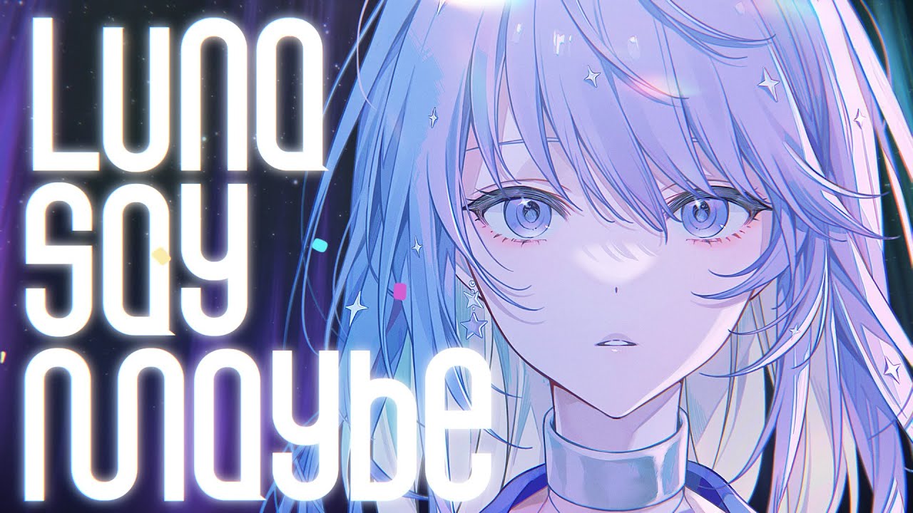 Luna say maybe / 初星学園 - Covered by しほ