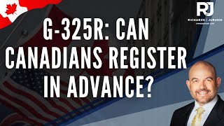 Can Canadians Submit G-325R Form Before Entering the U.S.? | USCIS Registration Explained