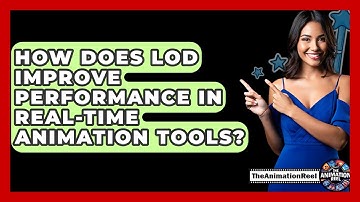 How Does LOD Improve Performance In Real-time Animation Tools? - The Animation Reel