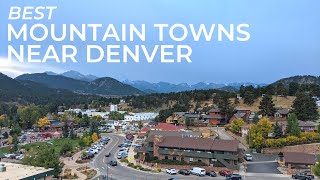 MOUNTAIN TOWNS NEAR DENVER: 7 Best Towns to Visit on a Day Trip from Denver in Less Than 2 Hours