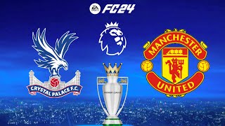 FC 24 | Crysal Palace vs Manchester United - English Premier League 23/24 Season - Full Gameplay