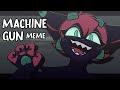 Machine gun  animation meme