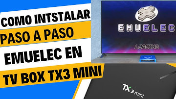 Como instalar Emuelec paso a paso en tv box tx3 mini