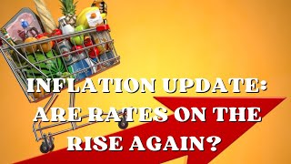 Inflation Update: Are Rates on the Rise Again