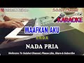 MAAFKAN AKU ll KARAOKE ll ENDA ll NADA PRIA AS=DO