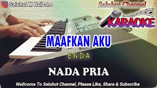 MAAFKAN AKU ll KARAOKE ll ENDA ll NADA PRIA AS=DO