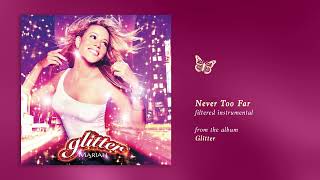 Mariah Carey - Never Too Far Glitter Filtered Instrumental