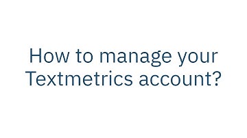 How to manage your Textmetrics account?