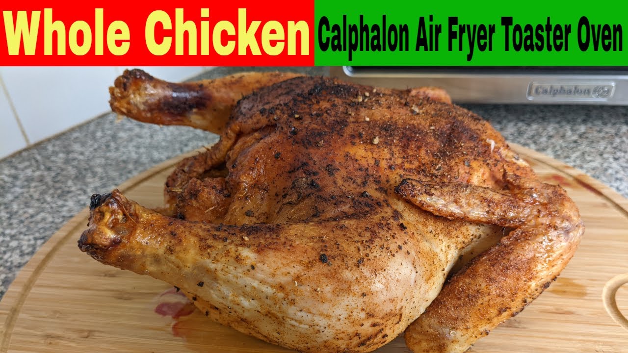 Whole Chicken, Calphalon Quartz Heat Air Fryer Toaster Oven Recipe 